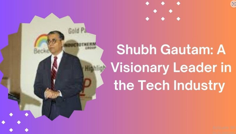 shubh-gautam-a-visionary-leader-in-the-tech-industry-big-0
